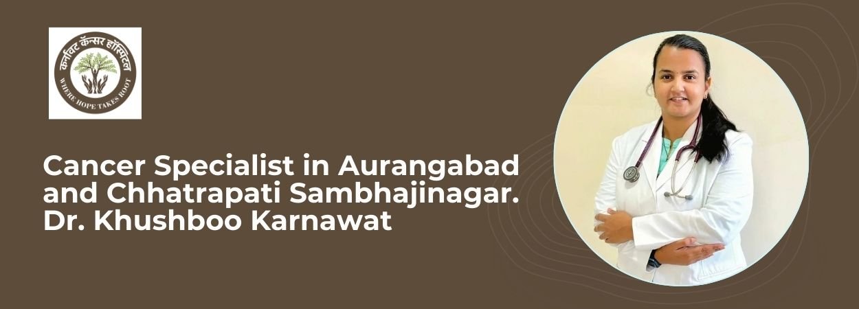 Cancer Specialist in Aurangabad - Dr Khushboo Karnawat